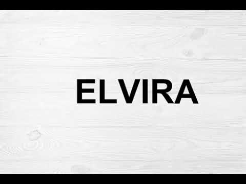 How To Pronounce Elvira