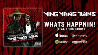 Ying Yang Twins - Whats Happnin! (Feat. Trick Daddy)