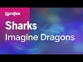Sharks - Imagine Dragons | Karaoke Version | KaraFun