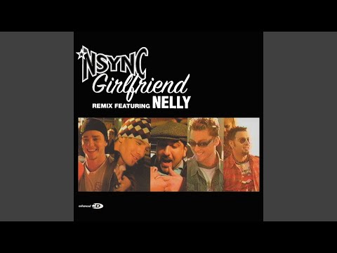 NSYNC - Girlfriend (Remix feat. Nelly) [Audio HQ]
