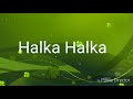 Sunidhi Chauhan Divya Kumar Halka Halka