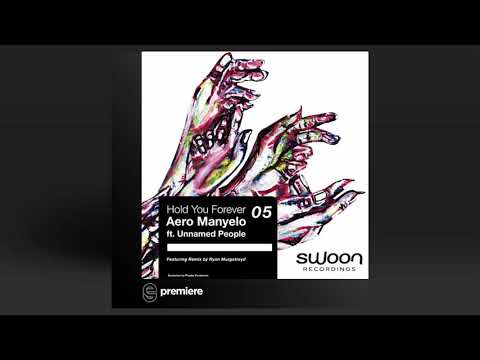 Premiere: Aero Manyelo - Hold You Forever ft. Unnamed People (Ryan Murgatroyd Remix) - Swoon Rec