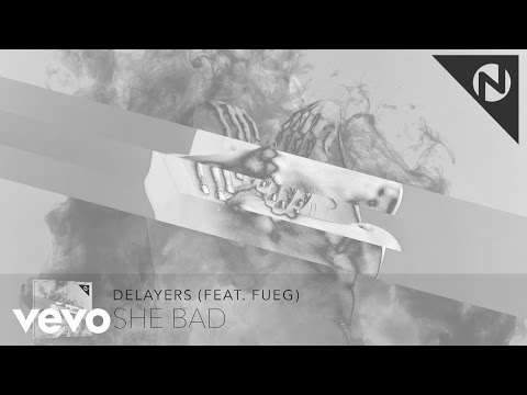 Delayers - She Bad ft. Fueg