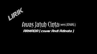 Download lagu Awas Jatuh Cinta - Armada (versi JEPANG) 恋に気をつけて (cover Andi Adinata) mp3