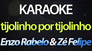 ⭐ Tijolinho Por Tijolinho - Enzo Rabelo &amp; Zé Felipe (Karaokê Version) (Cover)