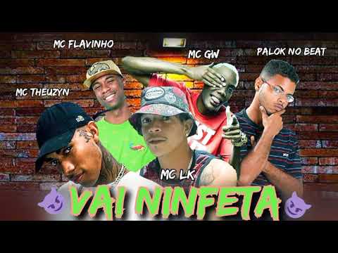 🔴PALOK NO BEAT, MC LK Feat. MC FLAVINHO, MC GW E MC THEUZYN - VAI NINFETA - LANÇAMENTO 2022 !🔴