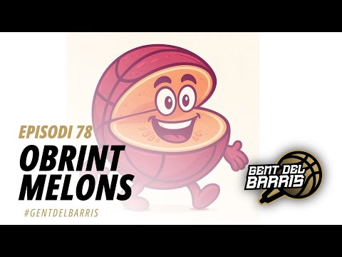 Episodi 78 - Obrint melons