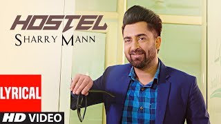 Hostel Sharry Mann (Lyrical Video Song)  Parmish V