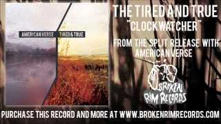 The Tired And True - Clockwatcher