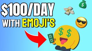 Make $100 Per Day Selling Emoji
