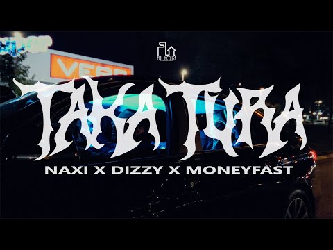 NAXI x DIZZY x MONEYFAST - TAKA TURA (OFFICIAL VIDEO)
