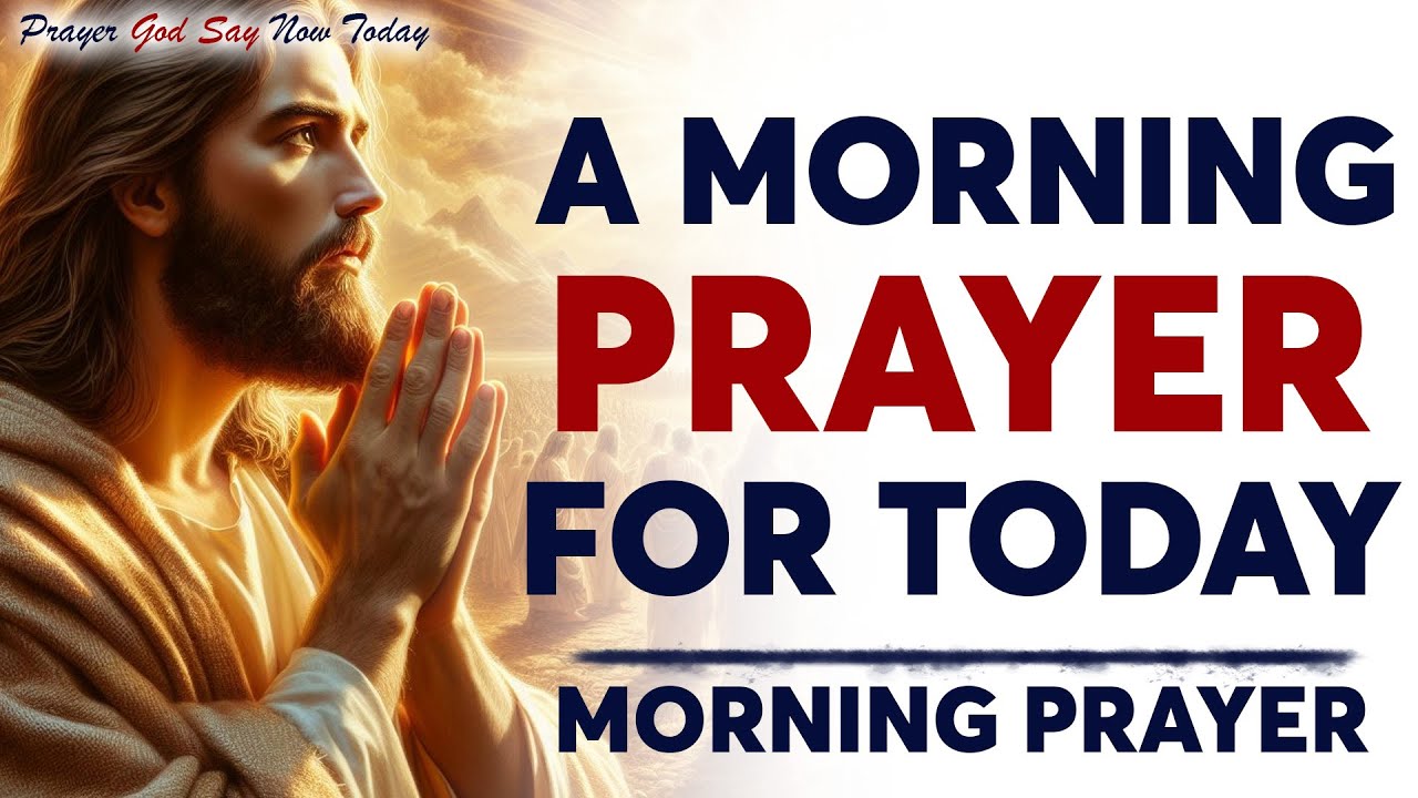 A Morning Prayer Before You Start Your Day - Daily Prayer