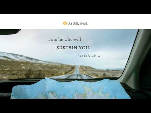 The God of All Our Days | Audio Reading | Our Daily Bread Devotional | August 10, 2023