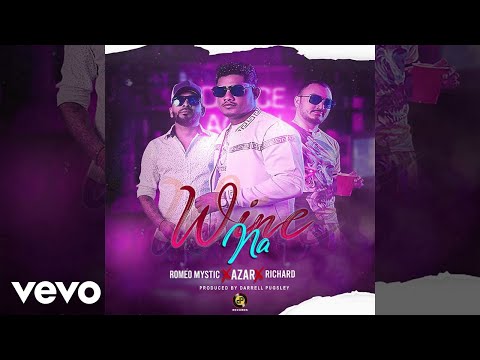 AZAR - WINE NA ft. Richard, Romeo Mystic
