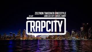 LoRd Lu C N - ZELTRON Takeover Freestyle (Feat. Denzel Curry)