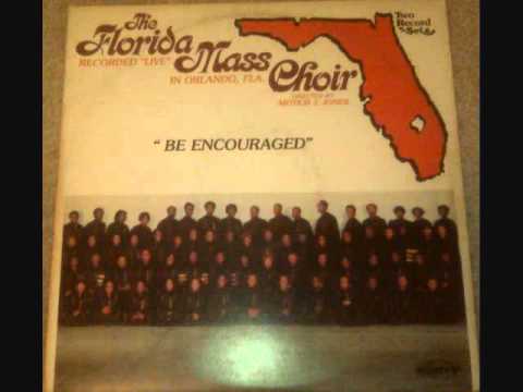 Be Encouraged The Florida Mass Choir