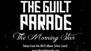 The Guilt Parade - The Morning Star