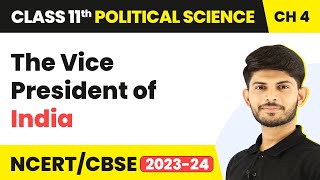 Class 11 Political Science Chapter 4 | The Vice President of India - Executive