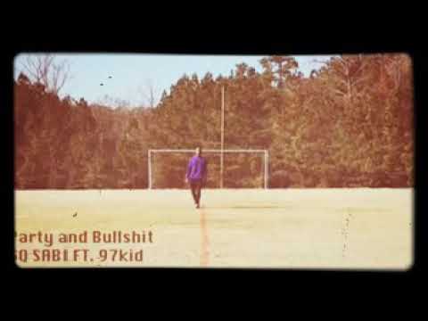 PARTY AND BULLSHIT- GQ SABI FT 97KID