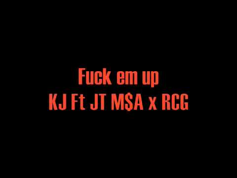 KJ Got Bars Ft JT - Fuck Em Up M$A x RCG