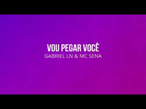 Mc Sena SP & Mc Gabriel Ln - Vou Pegar Você (Prod. DJ David LP )