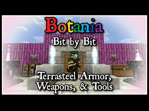 Botania Bit-by-Bit: Terrasteel Armor, Weapons, & Tools