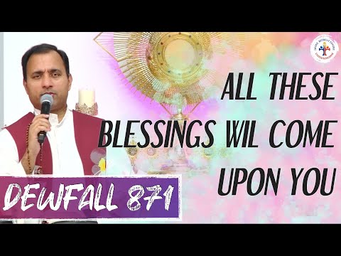 Dewfall 871 - All these blessings will come upon you