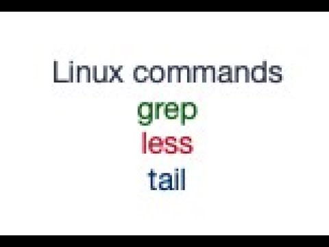 Using the 'less' , 'grep' and tail Linux commands