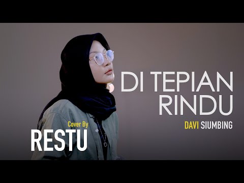 DI TEPIAN RINDU - DAVI SIUMBING (Cover By RESTU)