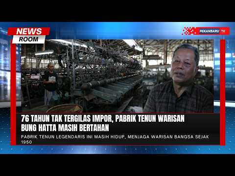Pabrik Tenun Warisan Bung Hatta Masih Berdetak di Sumatera Barat
