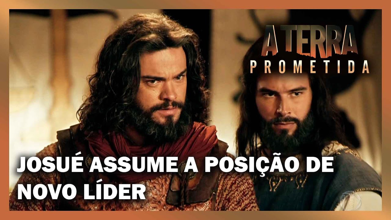 Josué assume a posição de novo líder de Israel | A TERRA PROMETIDA