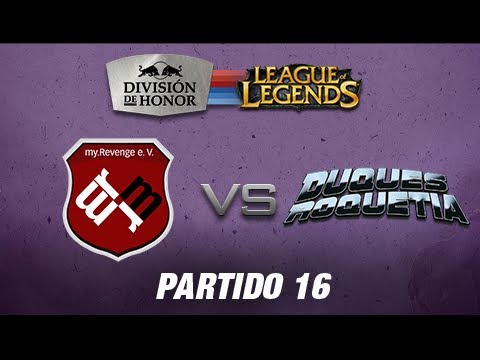 myRevenge vs Duques de Roquetia - División de Honor de League of Legends - partido 16