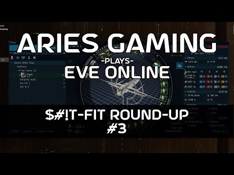 Aries Gaming 23 - EVE Online: $#!T-fit Round-up #3