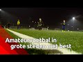 Amateurclubs uit de grote steden zijn grote afwezigen in hoogste regionen amateurvoetbal