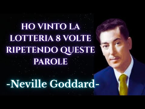 HO VINTO LA LOTTERIA 8 VOLTE RIPETENDO QUESTE PAROLE | NEVILLE GODDARD |  INSEGNAMENTI RIVOLUZIONARI