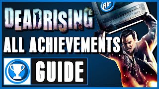 Dead Rising All Achievements Guide Step By Step (Recommended Playing)