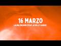 Laura Pausini - 16 MARZO con Achille Lauro (Testo/Lyrics)