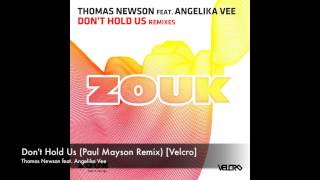 Thomas Newson feat. Angelika Vee - Don't Hold Us (Paul Mayson Remix) [Velcro]