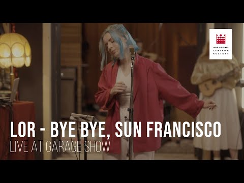 Lor - bye bye, sun francisco - live - Garage Show