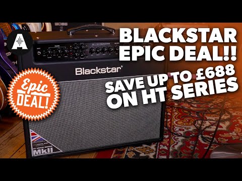 Our Best Blackstar Deal Yet?! - Save Up To £688 On HT Series Amps