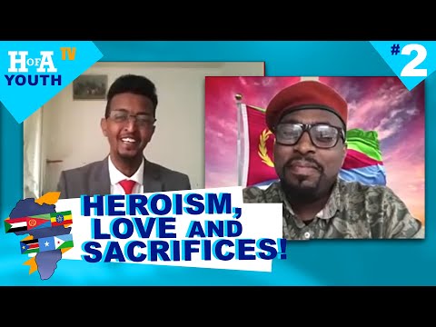 HoA TV youth - ዝወዓለ ይንገር! Conversation#2: Warsay Ermias Zeray about heroism, love and sacrifices!