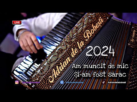 Adrian de la Bobesti - Am muncit de mic și-am fost sărac ( Secția - Muzică de calitate )