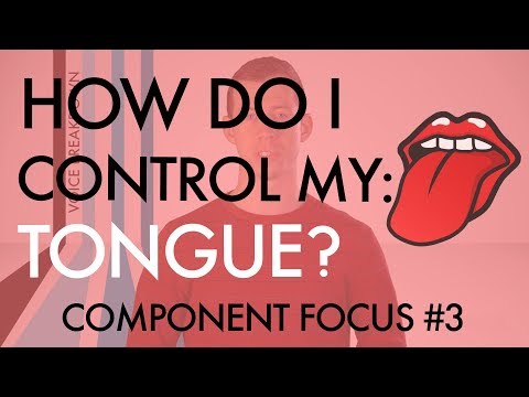 Component Focus #3 - “How Do I Control My Tongue?” - Voice Breakdown