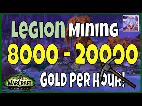 WoW Legion Gold Farming: 8000 - 20000 Gold Per Hour - Legion Mining