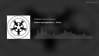Positive Interdependence - Theory