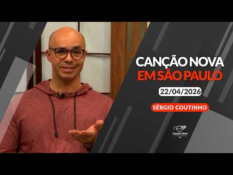 Canção Nova em São Paulo - 22/04/2026