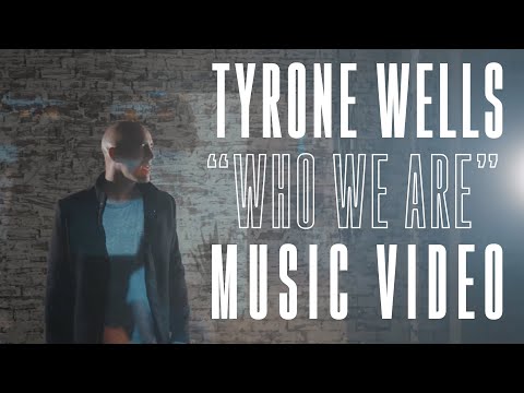 Tyrone Wells - "Who We Are" (Official Music Video)