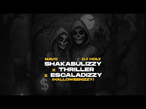 MAVO, DJ HOLY - HALLOWEENIZZY (Shakabulizzy x Thriller x Escaladizzy)