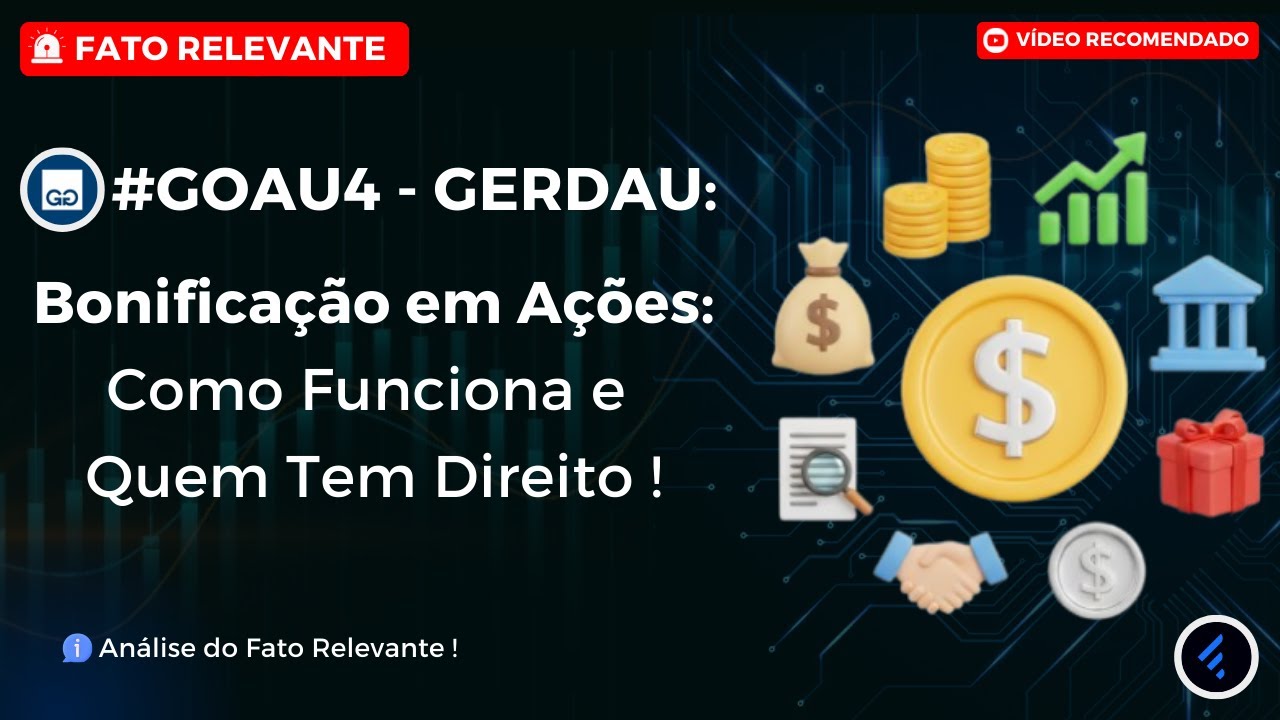 Bonificação Gerdau (GOAU4): Guia Completo do Aumento de Capital e Novas Ações