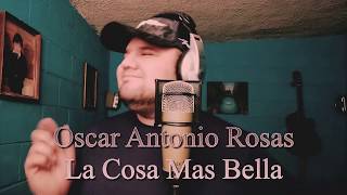 La Cosa Mas Bella ( Cover de Eros Ramazzotti )